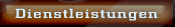 Dienstleistungen